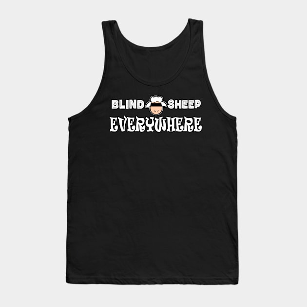 Blind Sheep Everywhere Not A Follower Tank Top by DesignFunk